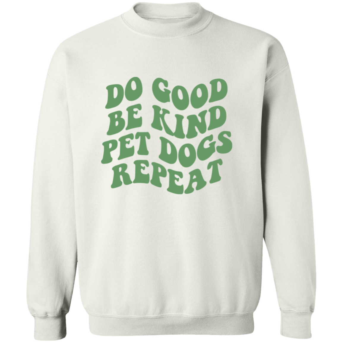 Do Good, Be Kind, Pet Dogs Sweatshirt