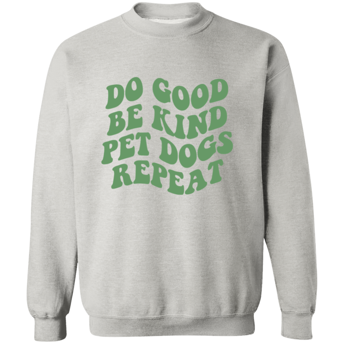 Do Good, Be Kind, Pet Dogs Sweatshirt