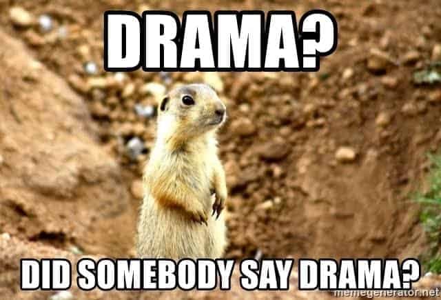 Prairie dog meme - drama. Did somebody say drama